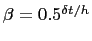 $\beta=0.5^{{\delta t}/h}$